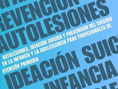 Autolesiones, ideación suicida y prevención del suicidio en infancia y adolescencia
